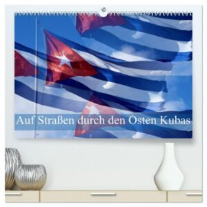 Auf Straßen durch den Osten Kubas (hochwertiger Premium Wandkalender 2024 DIN A2 quer), Kunstdruck in Hochglanz