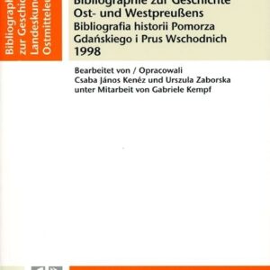 Bibliographie zur Geschichte Ost- und Westpreussens 1998
